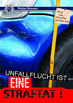 Bild zeigt das Plakat der Polizei Bremen zum Thema Unfallflucht. Zu sehen ist hier ein verunfalltes blaues Auto mit einem angelegten Zollstock