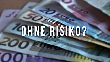 Foto von verschiedenen Banknoten mit folgender Fragestellung im Vordergrund: Ohne Risiko?