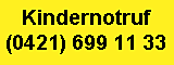 Notruftelefon für Kinder und Jugendliche: 699 11 33 Sozialbehörde Bremen